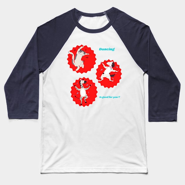 Dancing is good for you!! Baseball T-Shirt by 2Dogs